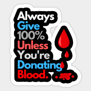 Humorous Motivational - Blood Donation Exception Sticker